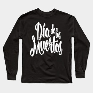 Día De Muertos Day of the Dead Long Sleeve T-Shirt